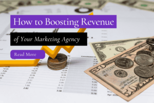 How to Boosting Revenue of Your Marketing Agency