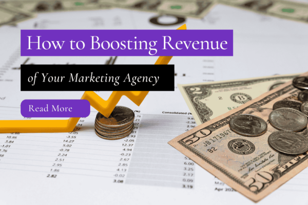 How to Boosting Revenue of Your Marketing Agency